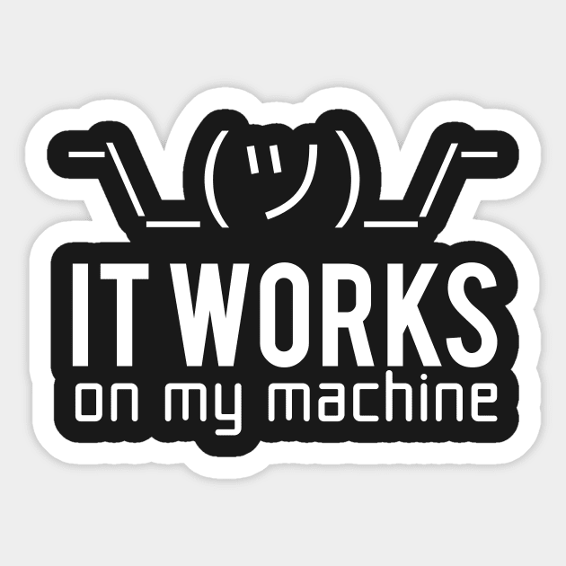 Geek T-shirt - It works on my machine Sticker by Anime Gadgets